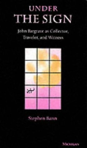 Under the Sign: John Bargrave as Collector, Traveler, and Witness (The Body, In Theory: Histories of Cultural Materialism)