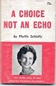A Choice Not an Echo: The inside story of how American Presidents are chosen