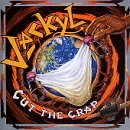 Click here to buy Cut the Crap by  Jackyl .
