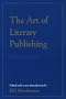 The Art of Literary Publishing: Editors on Their Craft