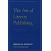 The Art of Literary Publishing: Editors on Their Craft