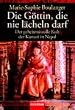 Die G�ttin, die nie l�cheln darf. Der geheimnisvolle Kult der Kumari in Nepal.