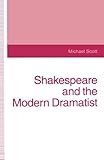 Shakespeare and the modern dramatist