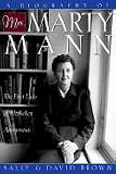 A Biography of Mrs. Marty Mann: The First Lady of Alcoholics Anonymous