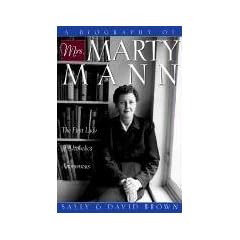 A Biography of Mrs. Marty Mann: The First Lady of Alcoholics Anonymous