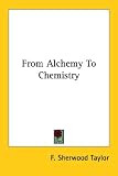 From Alchemy To Chemistry