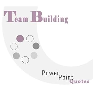 Team Building  on Amazon Com  Team Building Powerpoint Quotes  9781928950851   Andrew E