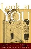Look at You: Essentials for Taking Good Care of Yourself and Relationships