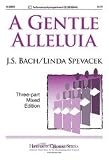 A Gentle Alleluia: Based on Bach s Air from Suite in D 