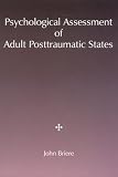 Psychological Assessment of Adult Posttraumatic States (Psychotherapy Practitioner Resource Book)