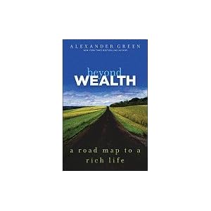 Beyond Wealth The Road Map To A Rich Life