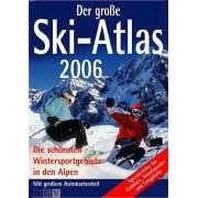Der grosse Ski-Atlas 2006 (Gebundene Ausgabe)