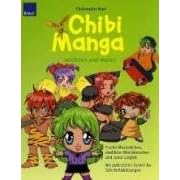 Chibi-Manga zeichnen und malen: Freche Maskottchen, niedliche Mini-Menschen und coole Catgirls Mit zahlreichen Schritt-f�r-Schritt-Abbildungen