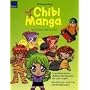 Chibi-Manga zeichnen und malen: Freche Maskottchen, niedliche Mini-Menschen und coole Catgirls Mit zahlreichen Schritt-f�r-Schritt-Abbildungen