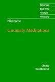 Nietzsche: Untimely Meditations (Cambridge Texts in the History of Philosophy)