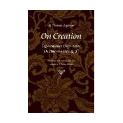 On Creation: Quaestiones Disputatae de Potentia Dei, Q.3