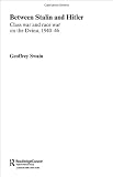 Between Stalin and Hitler: Class War and Race War on the Dvina, 1940-46 (BASEES/Routledge Series on Russian and East European Studies)