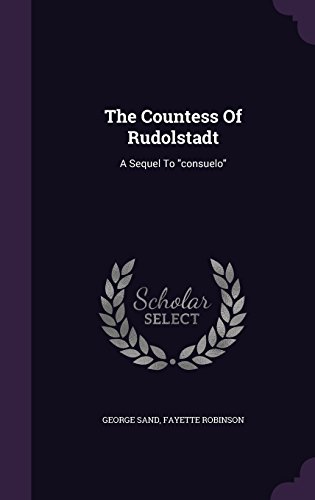 The Countess Of Rudolstadt: A Sequel To 