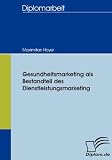 Gesundheitsmarketing als Bestandteil des Dienstleistungsmarketing