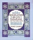 Grandmothers Are Like Snowflakes...No Two Are Alike: Words of Wisdom, Gentle Advice, & Hilarious Observations