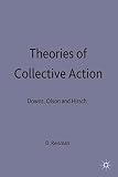 Theories of collective action : Downs, Olson and Hirsch