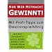 Nur wer mitmacht, gewinnt!: Wie man es schafft, Autos, Reisen, Bargeld und andere Preise zu gewinnen !