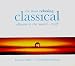 The Most Relaxing Classical Album in the World...Ever, Vols 1 & 2