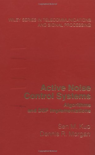 Active Noise Control Systems: Algorithms and DSP Implementations (Wiley Series in Telecommunications and Signal Processing)