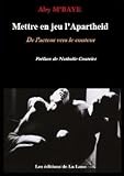Mettre en Jeu l'Apartheid. de l Acteur Vers le Conteur