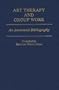 Art Therapy and Group Work: An Annotated Bibliography