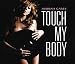 Touch My Body [CD 2]