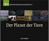 Produkt-Bild: Der Planet der Tiere 2011: GEO Edition Fotografie Kalender