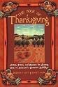 The Book Of Thanksgiving: Stories, Poems, and Recipes for Sharing One of America's Greatest Holidays
