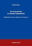 Das Konzept der Lernenden Organisation: Bildungstheoretische Anfragen und Analysen