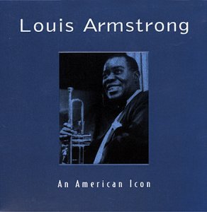 Louis Armstrong - An American Icon (Vol. 1) - Zortam Music
