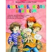 Rhythmus, Klang und Reim: Lebendige Sprachf�rderung mit Liedern, Reimen und Spielen in Kindergarten, Grundschule und Elternhaus