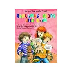 Rhythmus, Klang und Reim: Lebendige Sprachf�rderung mit Liedern, Reimen und Spielen in Kindergarten, Grundschule und Elternhaus