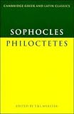 Sophocles: Philoctetes (Cambridge Greek and Latin Classics)