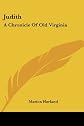 Judith: A chronicle of old Virginia