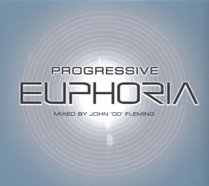 CD-Charts  Search : Progressive Euphoria: Mixed By John '00' Fleming