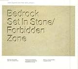 BEDROCK / SET IN STONE / FORBIDDEN ZONE