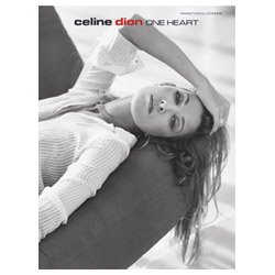 Celine Dion One Heart: Piano/Vocal/Chords