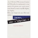 Maman, pas l'h�pital !