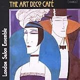 London Salon Ensemble - The Art Deco Café