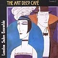 London Salon Ensemble - The Art Deco Caf�