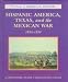 Hispanic America, Texas and the Mexican War: 1835-1850 (Drama of American History)