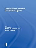 Globalization and the decolonial option