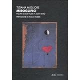 Miroglifici. Figura e scrittura in Joan Mir�. Con CD-ROMdi Tiziana Migliore
