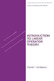 Introduction to Linear Operator Theory (Pure and Applied Mathematics (Marcel Dekker))