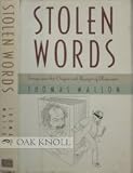 Stolen Words: Forays into the Origins and Ravages of Plagiarism